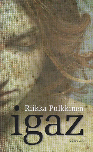 Riikka Pulkkinen: Igaz