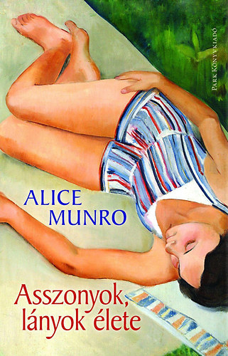 Alice Munro: Asszonyok, lányok élete