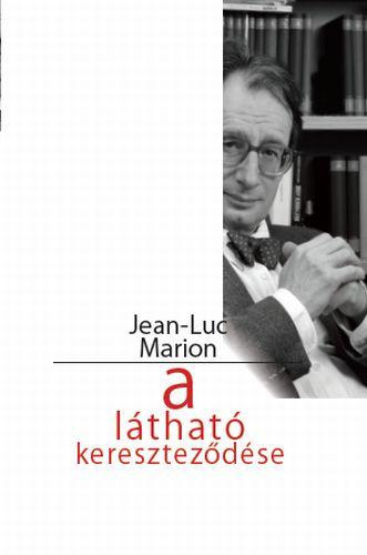 Jean-Luc Marion: A látható kereszteződése