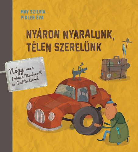 May Szilvia; Pikler Éva: Nyáron nyaralunk, télen szerelünk