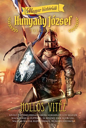 Hunyady József: Hollós vitéz - Magyar históriák