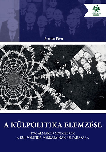 Marton Péter: A külpolitika elemzése - Fogalmak és módszerek a külpolitika forrásainak feltárására