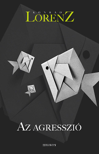 Konrad Lorenz: Az agresszió