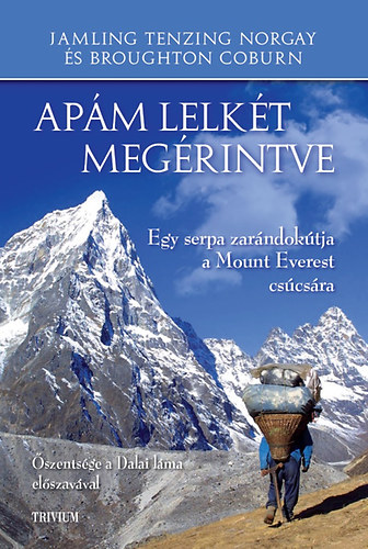 Jamling Tenzing Norgay; Broughton Coburn: Apám lelkét megérintve - Egy serpa zarándokútja a Mount Everest csúcsára