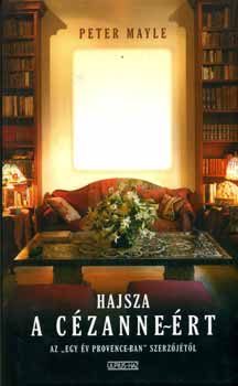 Peter Mayle: Hajsza a Cézanne-ért