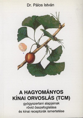 Pálos István: A hagyományos kínai orvoslás (TCM)