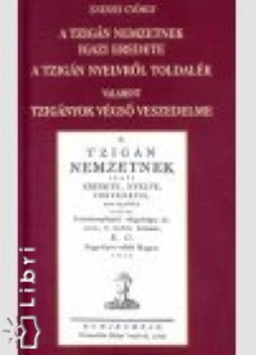 Enessei György: A tzigán nemzetnek igazi eredete - A tzigán nyelvről toldalék valamint tzigányok végső veszedelme