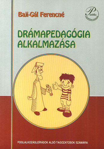 Baji-Gál Ferencné: Drámapedagógia alkalmazása