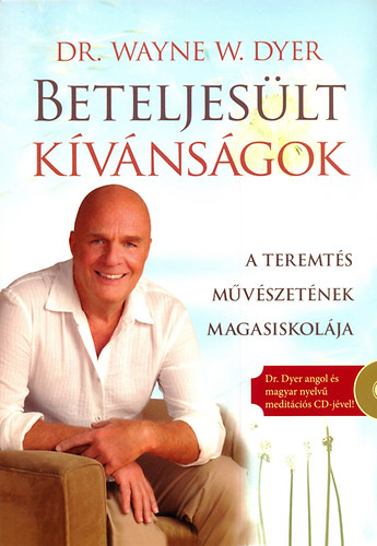 Dr. Wayne W. Dyer: Beteljesült kívánságok