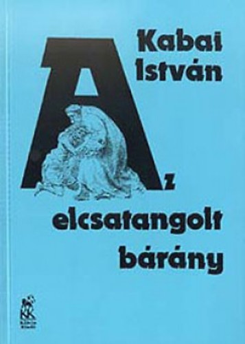 Kabai István: Az elcsatangolt bárány