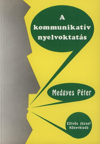 Medgyes Péter: A kommunikatív nyelvoktatás