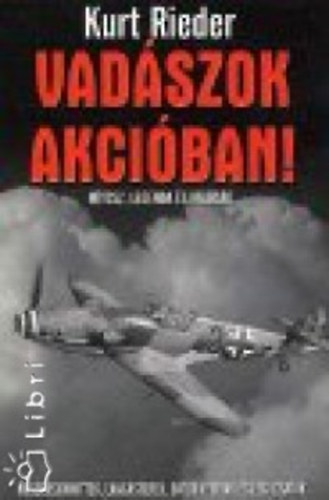 Kurt Rieder: Vadászok akcióban!