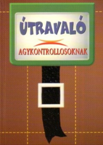 Dr. Domján László-Sólyom Ildikó (szerk.): Útravaló agykontrollosoknak