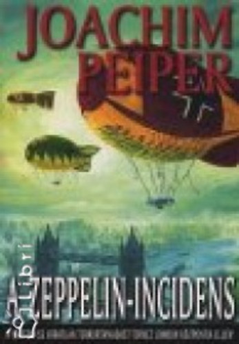 Joachim Peiper: A Zeppelin-Incidens
