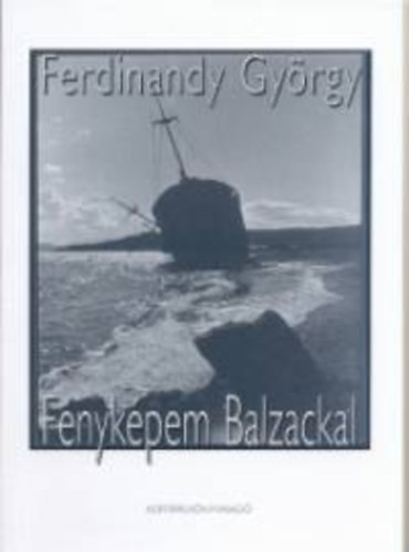 Ferdinandy György: Fényképem Balzackal