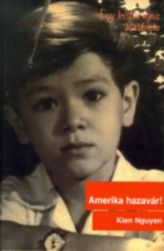 Kien Nguyen: Amerika hazavár!