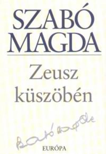 Szabó Magda: Zeusz küszöbén