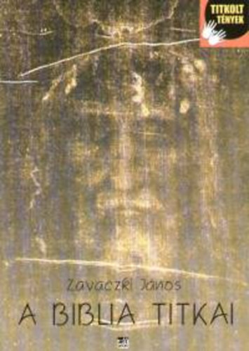 Zavaczki János: A Biblia titkai