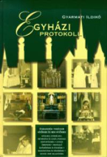 Gyarmati Ildikó: Egyházi protokoll