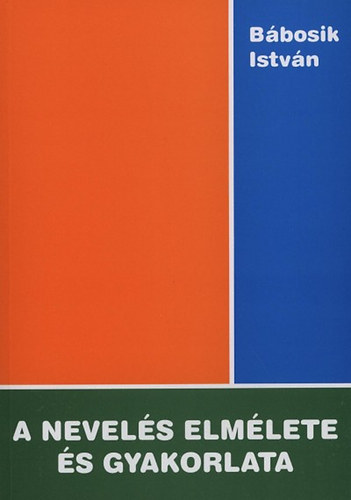 Bábosik István: A nevelés elmélete és gyakorlata