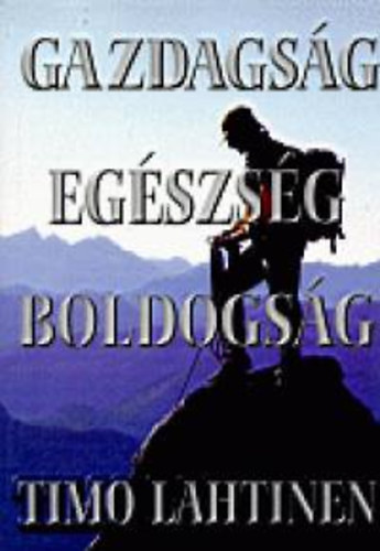 Timo Lahtinen: Gazdagság, egészség, boldogság