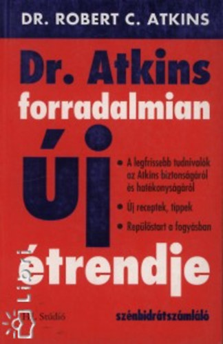 Robert C. Dr. Atkins: Dr. Atkins forradalmian új étrendje