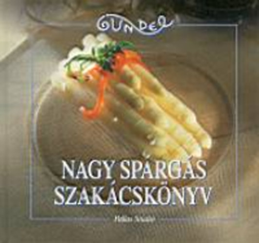 Kalla Kálmán: Gundel - Nagy spárgás szakácskönyv