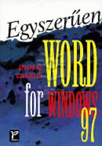 Inotai László: Egyszerűen Word for Windows 97