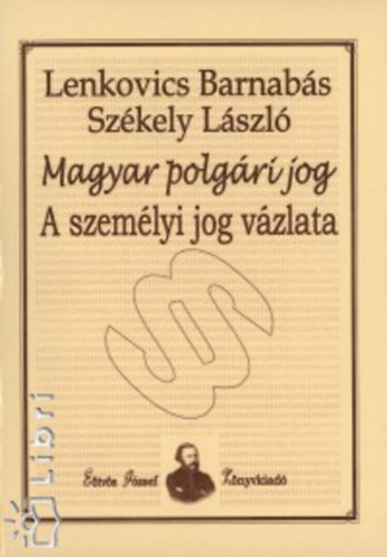 Lenkovics Barnabás; Székely László: Magyar polgári jog - A személyi jog vázlata