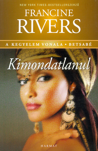 Francine Rivers: Kimondatlanul