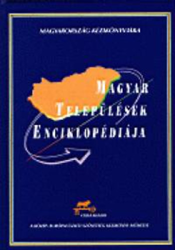 Dr. Kasza Sándor (főszerk.): Magyar települések enciklopédiája