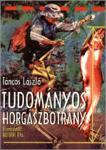 Táncos László: Tudományos horgászbotrány