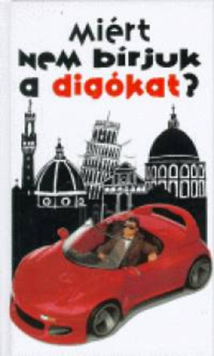 Martin Solly: Miért nem bírjuk a digókat?