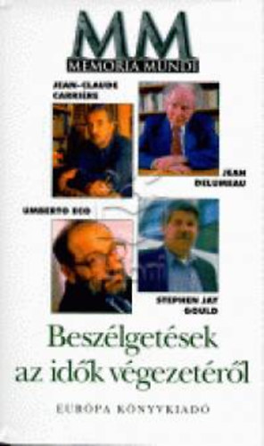 Carriére-Eco-Gould-Delumeau: Beszélgetések az idők végezetéről