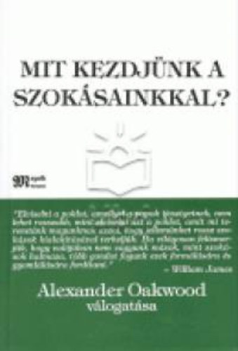 Alexander Oakwood: Mit kezdjünk a szokásainkkal?