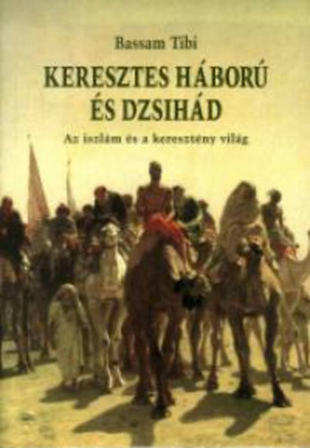 Bassam Tibi: Keresztes háború és dzsihád