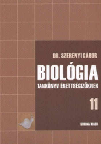 Dr. Szerényi Gábor: Biológia tankönyv érettségizőknek 11.