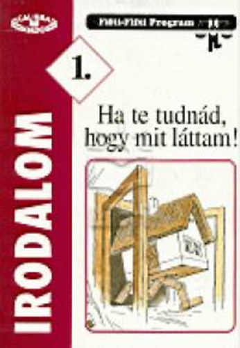 Kardos Margit: Irodalom 1. - Ha te tudnád, hogy mit láttam!