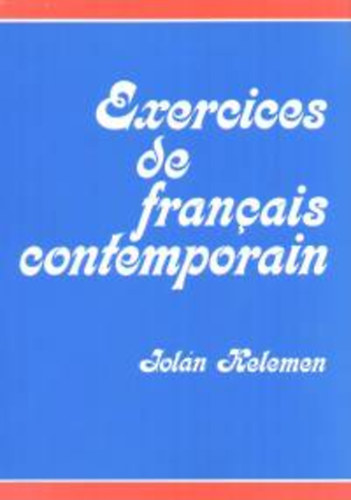 Kelemen Jolán: Exercices de francais contemporain