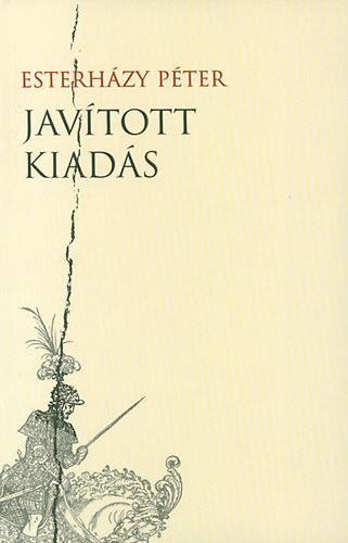 Esterházy Péter: Javított kiadás - melléklet a Harmonia caelestishez