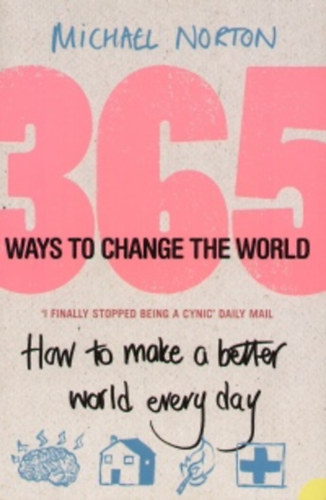 Michael Norton: 365 Ways to Change the World