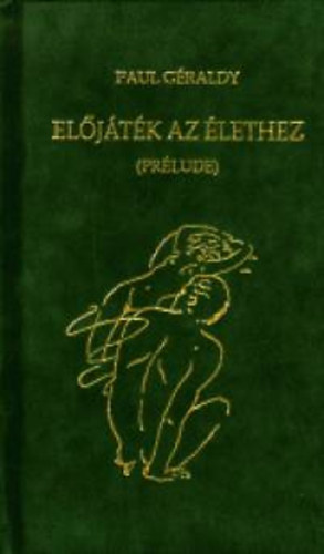 Paul Geraldy: Előjáték az élethez (Prélude)