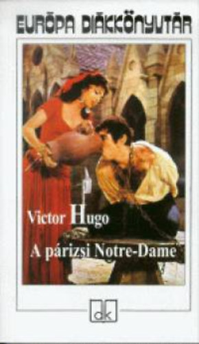 Victor Hugo: A párizsi Notre-Dame