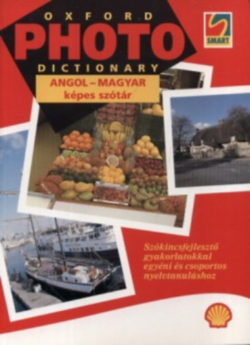 : Oxford Photo Dictionary - Angol-magyar képes szótár - Shell Edition 