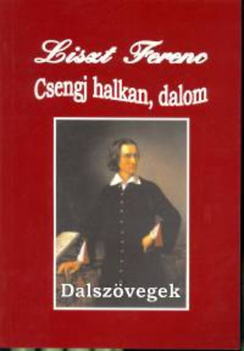 : Liszt Ferenc - Csengj halkan, dalom