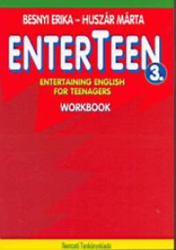 Huszár Márta; Besnyi Erika: Enterteen 3. Workbook