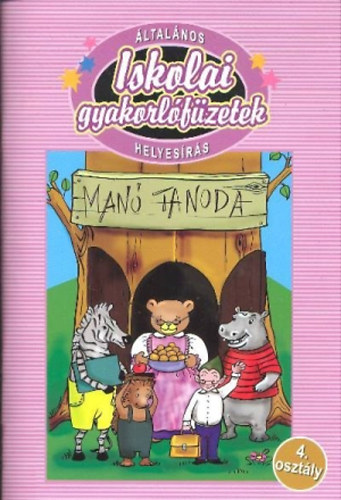 Csépányi Anikó: Általános iskolai gyakorlófüzetek  - Helyesírás 4. osztály