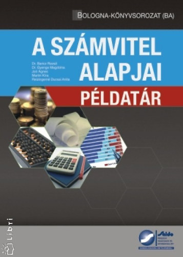 Baricz Rezső; Reizingernéducsai Anita; Gyenge Magdolna; Joó Ágnes; Martin Kíra: A számvitel alapjai - Példatár