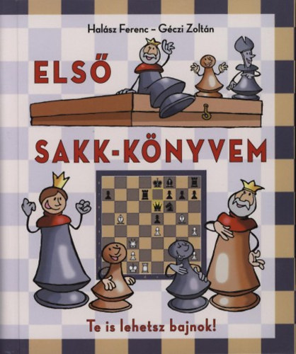 Halász Ferenc, Géczi Zoltán: Első sakk-könyvem