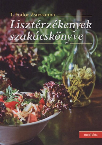 T. Fodor Zsuzsanna: Lisztérzékenyek szakácskönyve